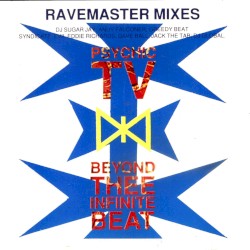 Beyond Thee Infinite Beat: Ravemaster Mixes