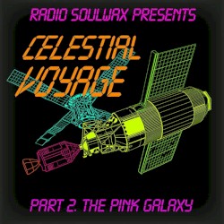 Radio Soulwax Presents CELESTIAL VOYAGE PART 2