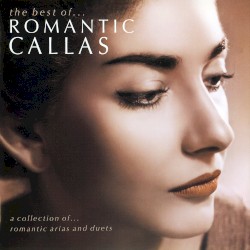 Romantic Callas Sus Mejores Arias Y Duos