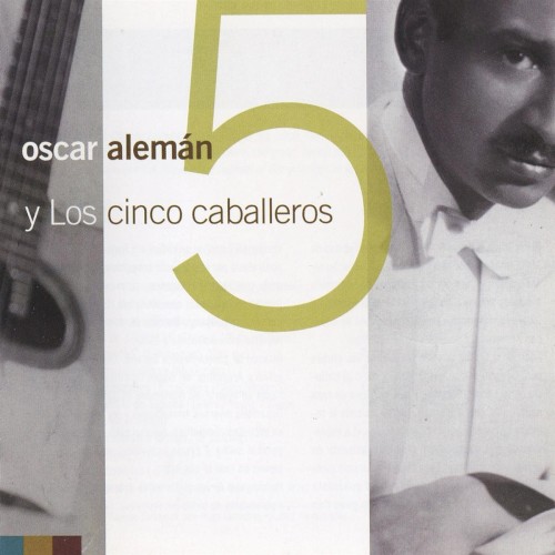 Oscar Alemán : Y Los Cinco Caballeros