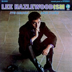 Lee Hazlewoodism - Its Cause And Cure