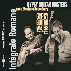 Intégrale Romane, Vol. 11 : Gypsy Guitar Masters