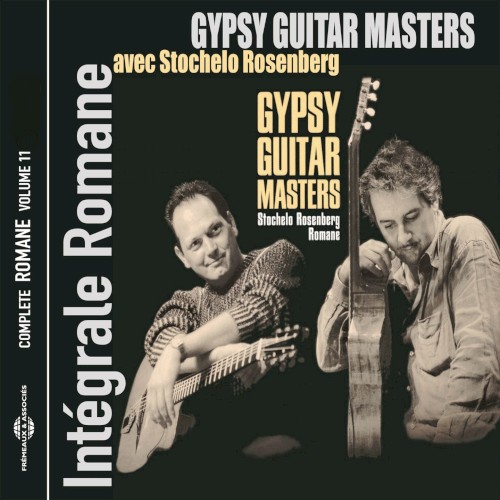 Intégrale Romane, Vol. 11 : Gypsy Guitar Masters