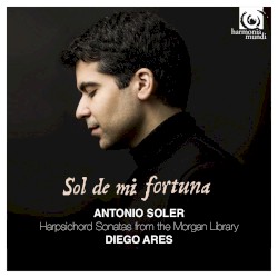 Sol de mi fortuna: Harpsichord Sonatas from the Morgan Library