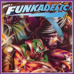 Who’s a Funkadelic?