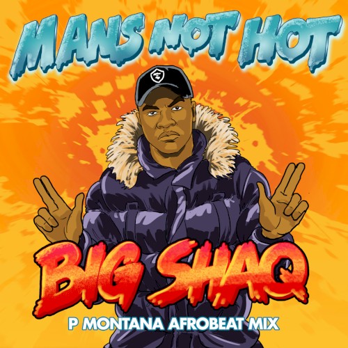 Man's Not Hot (P Montana Afrobeat Mix)