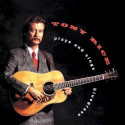 Tony Rice Plays and Sings Bluegrass