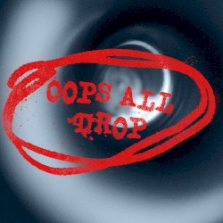Freakin' Out (Oops All Drop)