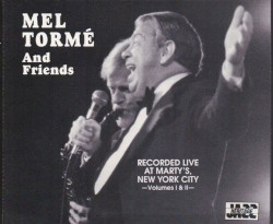 Mel Tormé and Friends: Recorded Live at Marty’s, New York City, Volumes Ⅰ & Ⅱ