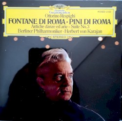 Fontane di Roma / Pini di Roma / Antiche danze ed arie per liuto: Suite no. 3
