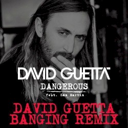 Dangerous (David Guetta Banging remix)