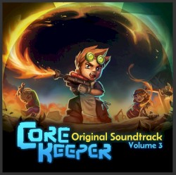 Core Keeper: Volume 3 (Original Game Soundtrack)