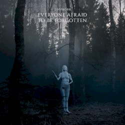 EVERYONE AFRAID TO BE FORGOTTEN (instrumentals)