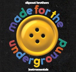 made for the underground instrumentals