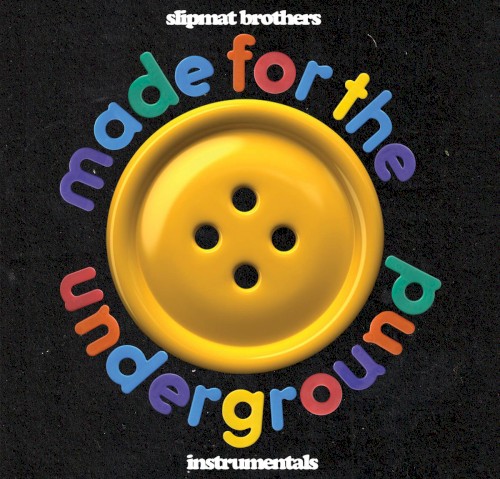 made for the underground instrumentals
