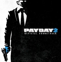 PAYDAY 2: The Soundtrack