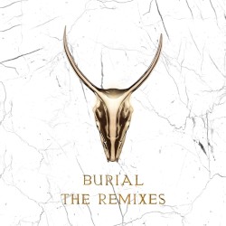 Burial Remixes