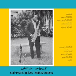 Getatchew Mekurya & his saxophone