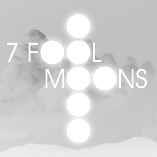 7 Fool Moons 7/7