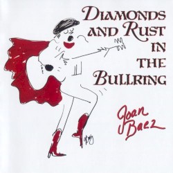 Diamonds & Rust in the Bullring