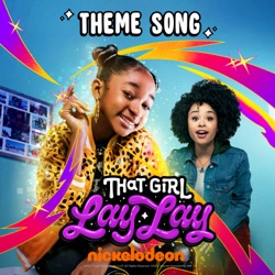 That Girl Lay Lay Theme Song (sped up)