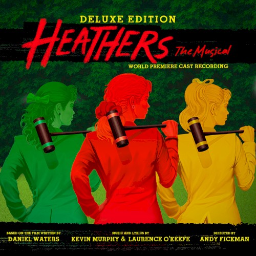 Heathers: The Musical (World Premiere Cast Recording) [Deluxe Edition]