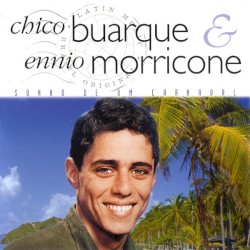 Chico Buarque Ennio Morricone
