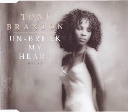 Un-Break My Heart: The Mixes