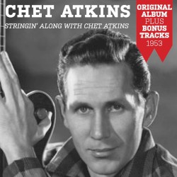 Stringin’ Along With Chet Atkins