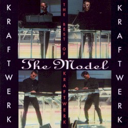The Model: Retrospective 1975–1978 (the best of Kraftwerk)