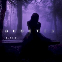 GHOSTED (slowed)