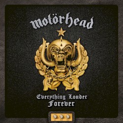 Everything Louder Forever: The Very Best of Motörhead