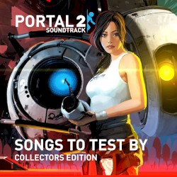 Portal 2: Songs to Test By (Original Game Soundtrack) [Collectors Edition]