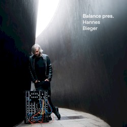 Balance Presents Hannes Bieger (Unmixed)
