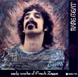 Rare Meat: Early Works of Frank Zappa