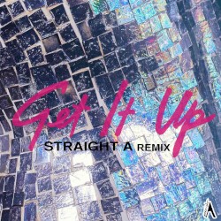Get It Up (Straight A remix)