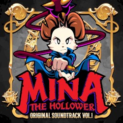 Mina the Hollower: Original Soundtrack, Vol. 1