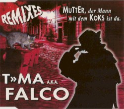 Mutter, der Mann mit dem Koks ist da. (Remixes)