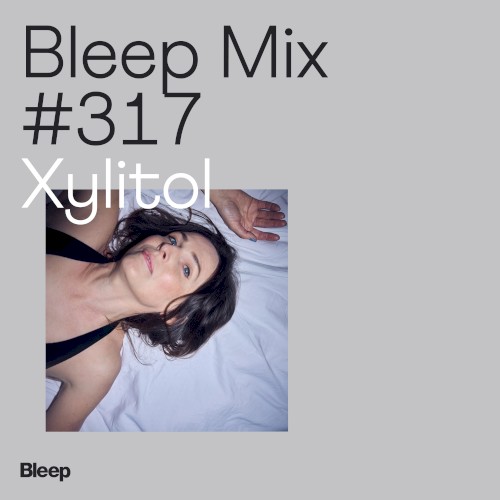 Bleep Mix 317: Xylitol
