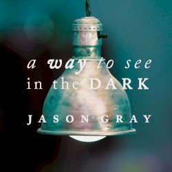 A Way to See in the Dark Special Edition