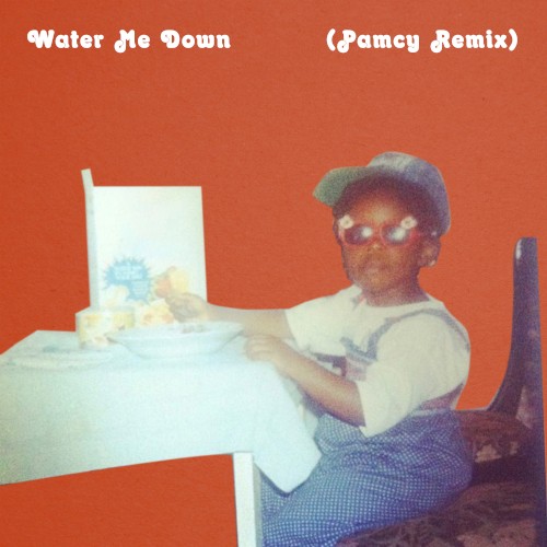 Water Me Down (Pamcy remix)
