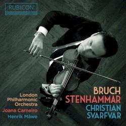 Bruch: Violin Concerto No. 1 - Stenhammar: Violin Sonata
