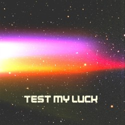 Test My Luck (extended)