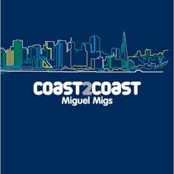 Coast2Coast: Miguel Migs