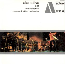 Alan Silva and The Celestrial Communication Orchestra