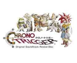 CHRONO TRIGGER Original Soundtrack Revival Disc