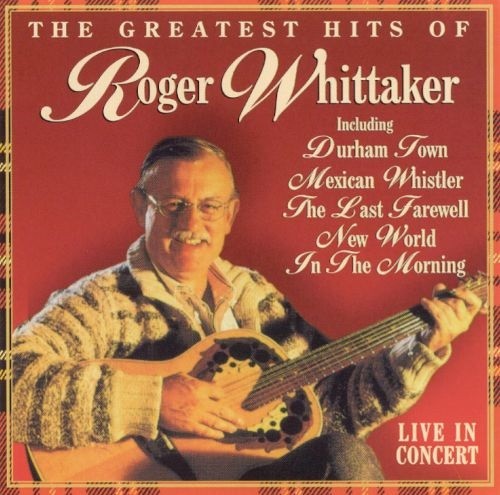 The Greatest Hits of Roger Whittaker