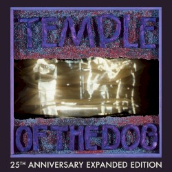 Temple of the Dog (25th Anniversary Mix / Expanded Edition)