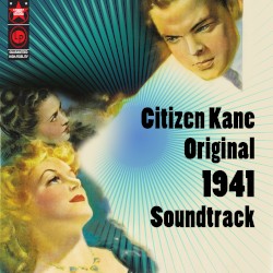 Citizen Kane - Original 1941 Soundtrack