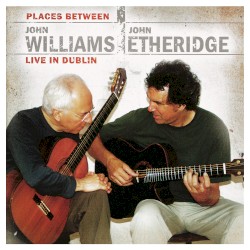 John Williams & John Etheridge: Places Between